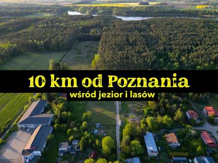 Działka budowlana 10km od POZNAŃ 60m od lasu BUGAJ