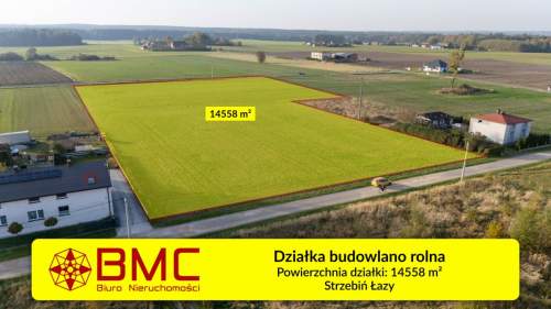 Działka budowlano rolna Strzebiń Łazy 14558m2