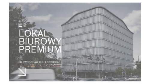 Lokal Biurowy Premium I SQ I Legnicka, Wrocław