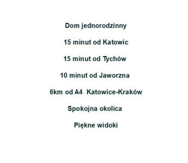 Dom - 15 minut od Katowic, 15 m. od Tychów, 5 min do A4 i S1