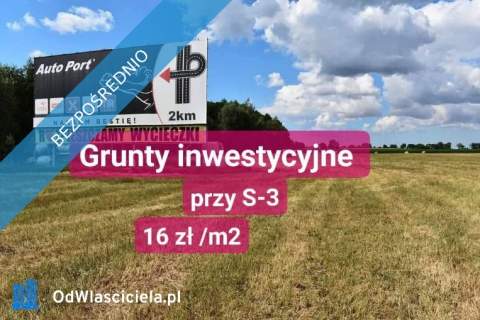 Dzialka inwestycyjna przy S-3. 3 km od Węzeł Myślibórz. Grunt...