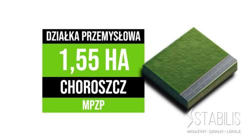 Działka pod Magazyn / 1,55 ha / Choroszcz