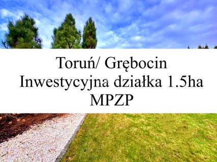 Działka inwestycyjna Toruń/ Grębocin