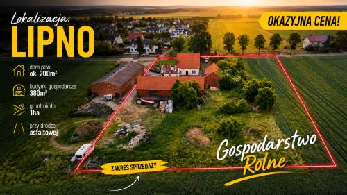 NA SPRZEDAŻ -gospodarstwo w Lipnie - dom gospodarcze 1ha