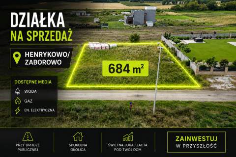 sprzedam działkę -- 684m2 - HENRYKOWO / ZABOROWO