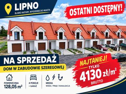 ostatnie dostępne - zabudowa szeregowa - Lipno - tylko 4.130