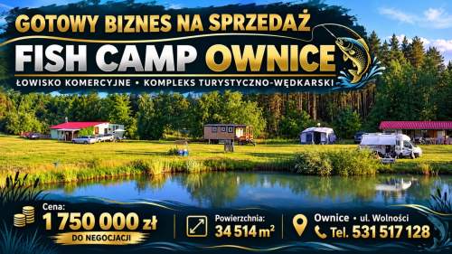 Gotowy biznes - Fisch Camp Ownice -łowisko